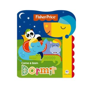 Livro Fisher Price Como É Bom Dormir - Ciranda Cultural