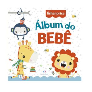 Álbum do Bebê Fisher Price - Ciranda Cultural